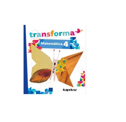 Matematica 4 Kapelusz Transforma (Novedad 2022)