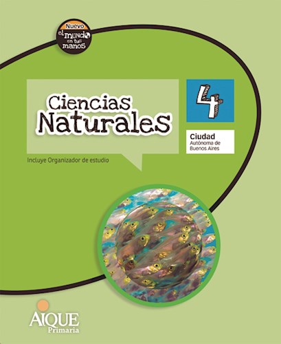 Ciencias Naturales 4 Aique Ciudad Nuevo El Mundo En Tus Manos Ciudad De Buenos Aires (Novedad 2017)