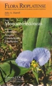 Flora Rioplatense (Parte 3 Volumen 4) Monocotiledoneas Asparagales Dioscoreales Liliales