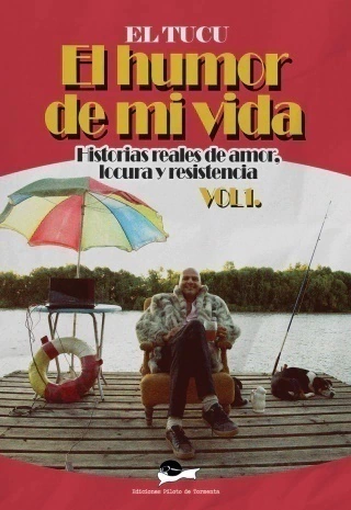 Humor De Mi Vida Historias Reales De Amor Locura Y Resistencia