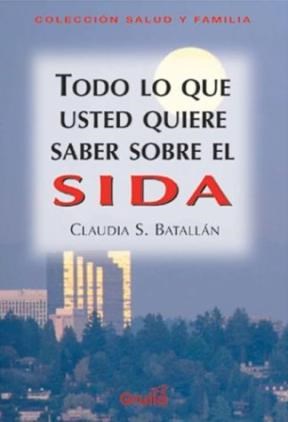 Todo Lo Que Usted Quiere Saber Sobre El Sida