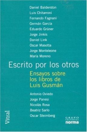 Escrito Por Los Otros Ensayo Sobre Los Libros De Luis Gusman (Vitral)