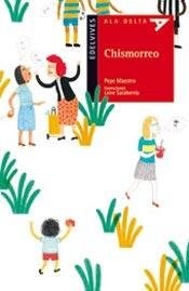 Chismorreo (Coleccion Ala Delta Roja 40) (Primeros Lectores)