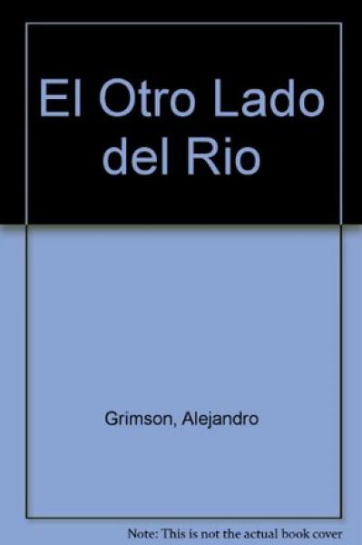 Otro Lado Del Rio Periodistas Nacion Y Mercosur En La Frontera (Estudios Culturales)