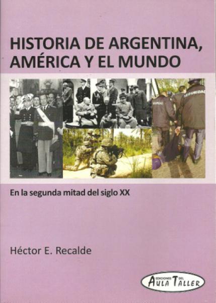 Historia De Argentina America Y El Mundo En La Segunda Mitad Del Siglo Xx