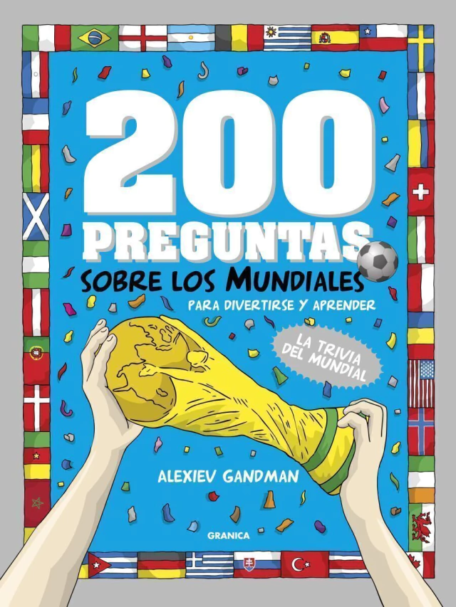 200 Preguntas Sobre Los Mundiales Para Divertirse Y Aprender