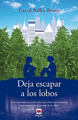 Deja Escapar A Los Lobos Una Cautivadora Novela Sobre Las Relaciones Humanas