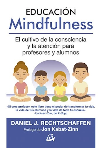 Educacion Mindfulness El Cultivo De La Consciencia Y La Atencion Para Profesores Y Alumnos