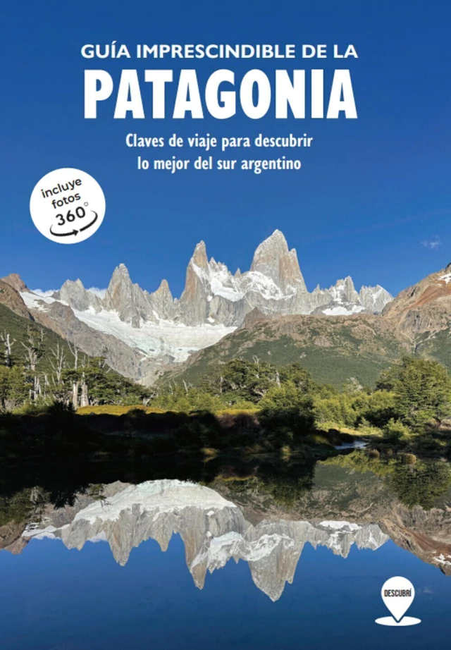 Guia Imprescindible De La Patagonia