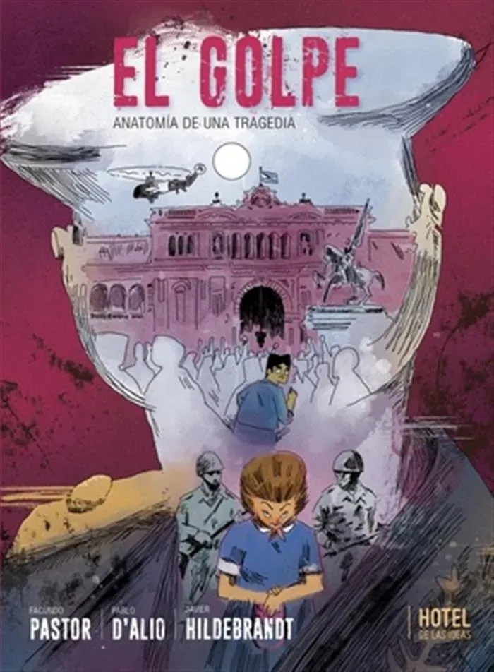 HOTEL DE LAS IDEAS - EL GOLPE. ANTATOMIA DE UNA TRAGEDIA