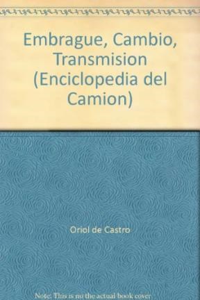 Enciclopedia Del Camion Embrague Cambio Transmision