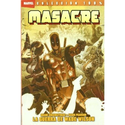 MASACRE: LA GUERRA DE WADE WILSON (100% MARVEL)