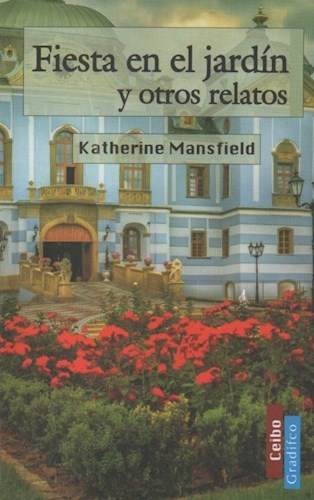 Fiesta En El Jardin Y Otros Relatos (Coleccion Ceibo)