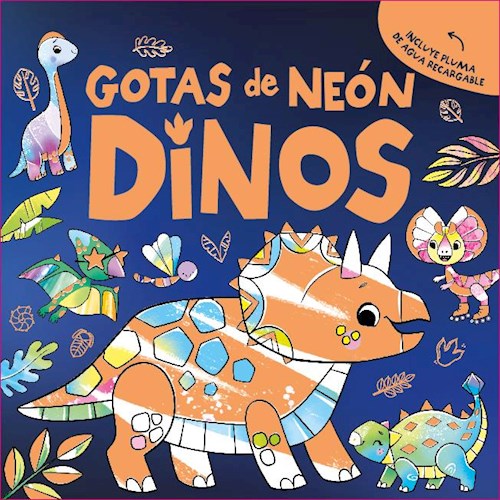 Dinos (Incluye Pluma De Agua) (Coleccion Gotas De Neon) (Cartone) (Anillado)