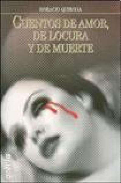 Cuentos De Amor De Locura Y De Muerte