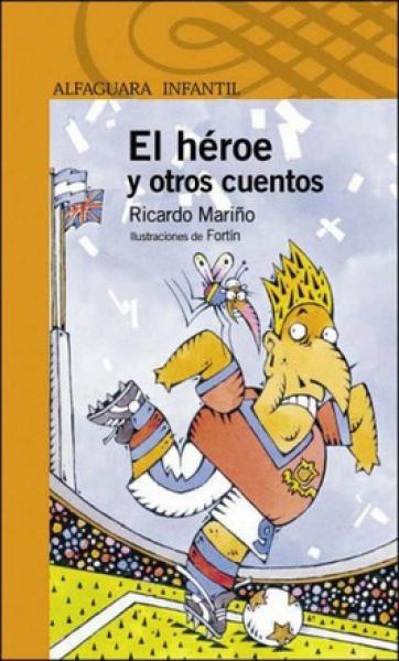 El Heroe Y Otros Cuentos
