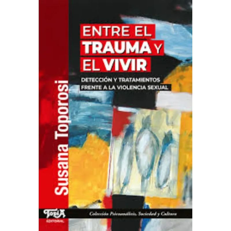 ENTRE EL TRAUMA Y EL VIVIR