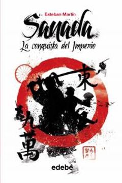 SANADA 1 - LA CONQUISTA DEL IMPERIO