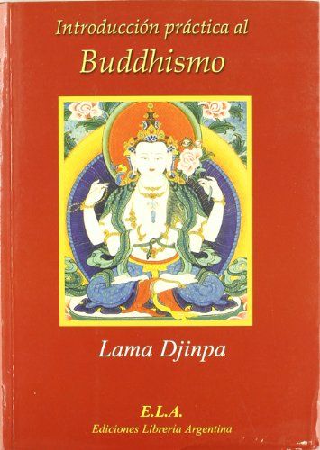 INTRODUCCION PRACTICA AL BUDDHISMO