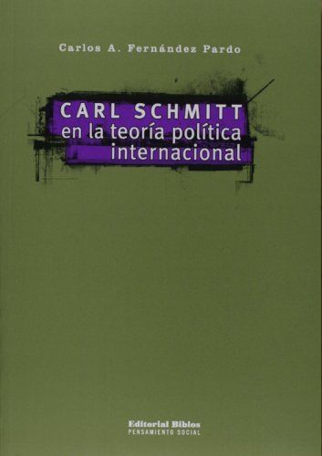 CARL SCHMITT EN LA TEORIA POLITICA INTERNACIONAL.