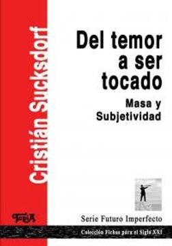 DEL TEMOR A SER TOCADO MASA Y SUBJETIVIDAD