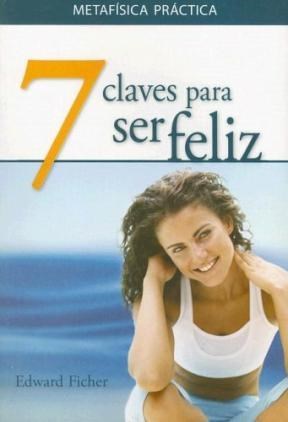 7 Claves Para Ser Feliz