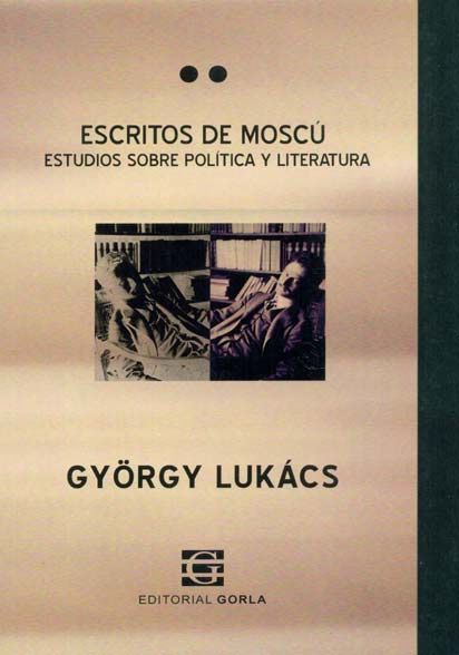 Escritos de Moscú. Estudios sobre política y literatura