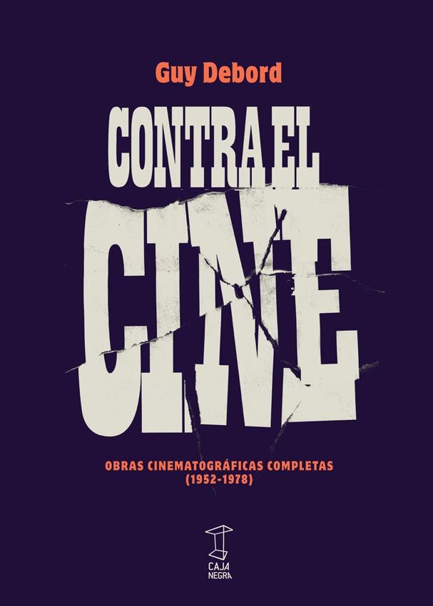 CONTRA EL CINE OBRAS CINEMATOGRAFICAS COMPLETAS 1952-1978