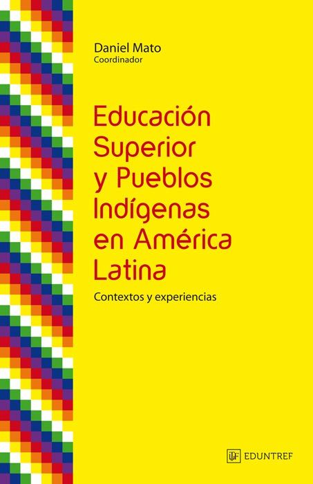 EDUCACION SUPERIOR Y PUEBLOS INDIGENAS EN AMERICA LATINA
