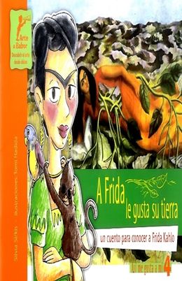A Frida le gustan su tierra, un cuento para conocer a Frida Kahlo
