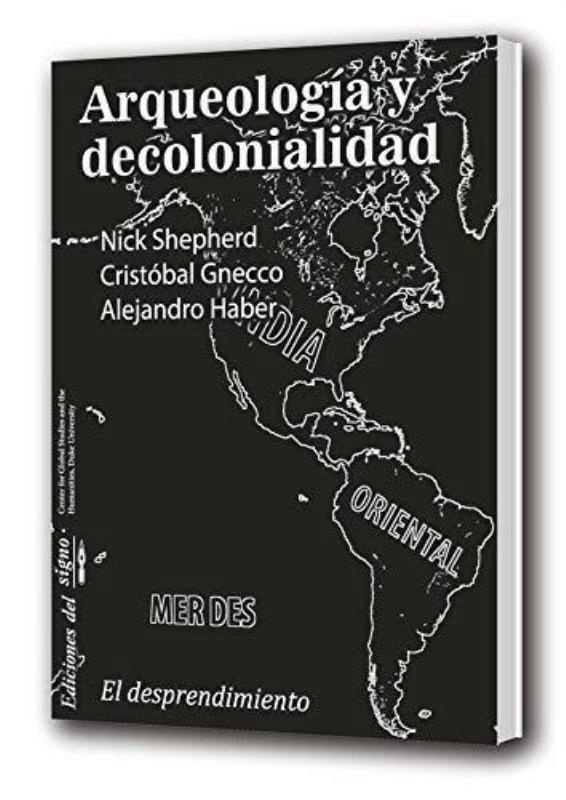 ARQUEOLOGÍA Y DECOLONIALIDAD