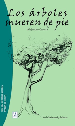 Arboles Mueren De Pie (Coleccion Clasicos Del Siglo Xx)