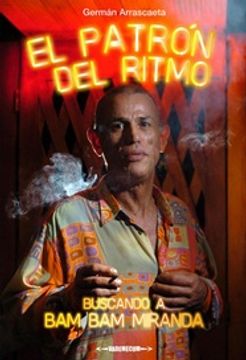 EL PATRON DEL RIMO - BUSCANDO A BAM BAM MIRANDA