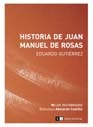 Historia De Juan Manuel De Rosas (Coleccion Los Recobrados)