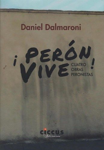 ¡Perón vive!