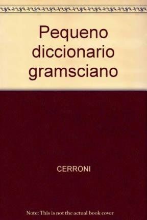 PEQUEÑO DICCIONARIO GRAMSCIANO