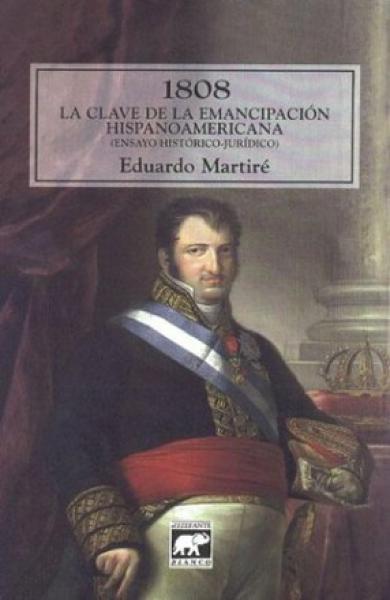 1808 LA CLAVE DE LA EMANCIPACION HISPANO