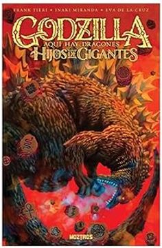 GODZILLA: AQUI HAY DRAGONES - HIJOS DE GIGANTES