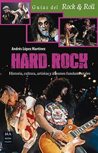 HARD ROCK - HISTORIA CULTURA ARTISTAS Y ALBUMES FUNDAMENTALES