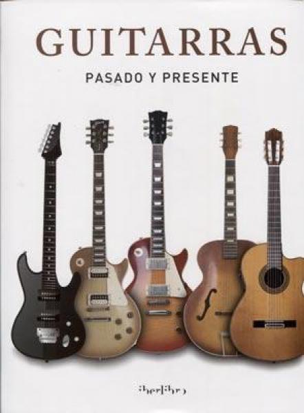Guitarras - Pasado Y Presente