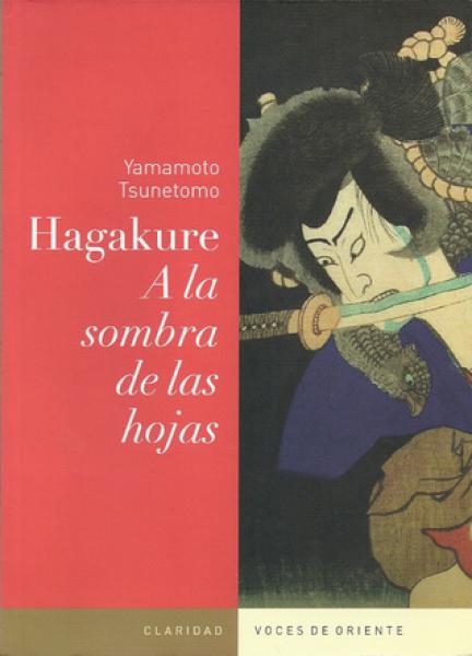 Hagakure. a la Sombra de las Hojas