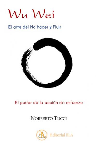 WU WEI EL ARTE DEL NO HACER Y FLUIR