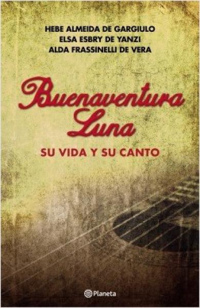 BUENAVENTURA LUNA. SU VIDA Y SU CANTO