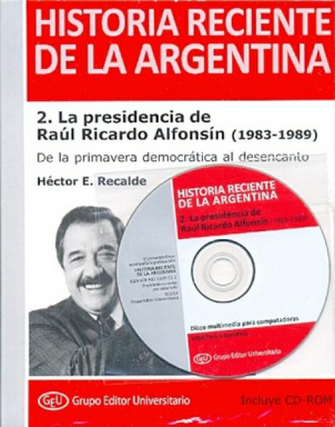 GEU. Col. HRA. 2. La presidencia de Raúl Ricardo Alfonsín (1983-1989)