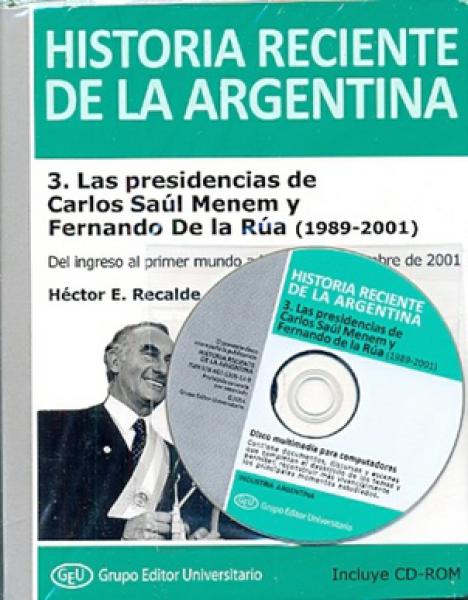GEU. Col. HRA. 3. Las presidencias de Carlos S. Menem y Fernando De la Rúa (1989-2001)