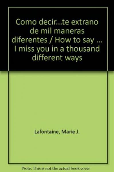 COMO DECIR...TE EXTRAñO DE MIL MANERAS DIFER