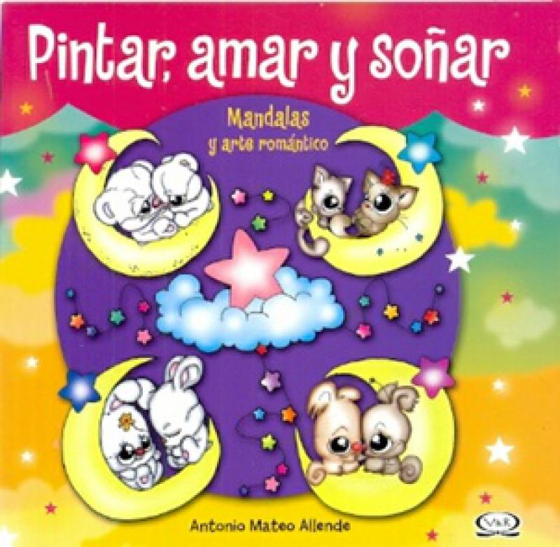 Pintar Amar Y Soñar - Mandalas Y Arte Romantico