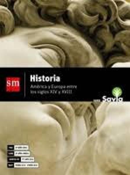 Savia - Historia. América y Europa entre los siglos XIV y XVIII - Novedad 2018 (2°)
