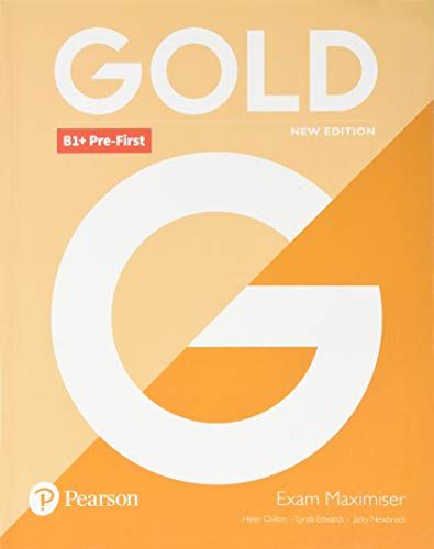 GOLD NEW EDITION B1+ PRE FIRST - EXAM MAXIMISER **NOVEDAD 2020**
