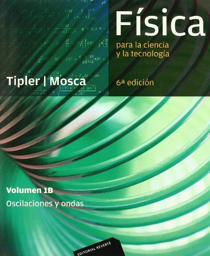 FISICA PARA LA CIENCIA Y LA TECNOLOGIA VOL 1B OSCILACIONES Y ONDAS